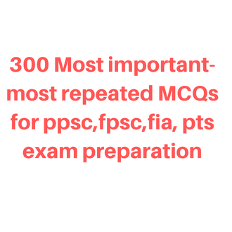 300-most-repeated-mcqs for ppsc-fia-fpsc-pts-exam-pdf-pakjobslatest (2)